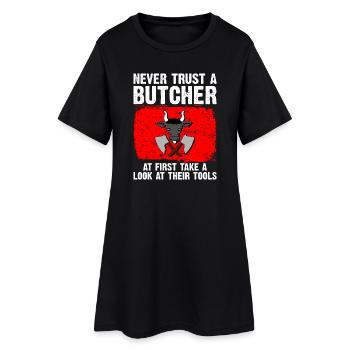 never trust a butcher - look at their tools - Frauen T-Shirt-Kleid - Schwarz - Vorne