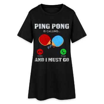 Ping Pong Call: Get Started Now - Women’s T-Shirt Dress - black - Front