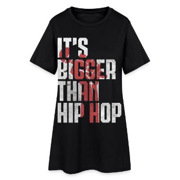 Its Bigger Than Hip Hop - Conscious Rap Statement - Frauen T-Shirt-Kleid - Schwarz - Vorne