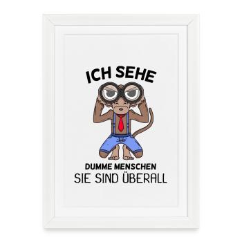 Ich sehe dumme Menschen Spruch lustig Affe - Gerahmtes Poster (27 × 37 cm) - Weiß - Vorne