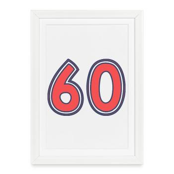 60. 60 YEARS. 60th ANNIVERSARY. 60TH BIRTHDAY. - Framed poster (27 × 37 cm) - white - Front
