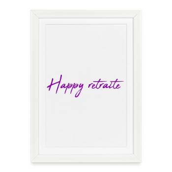 RETRAITE. RETRAITE. RETRAITEE. BONNE RETRAITE - Affiche encadrée (27 × 37 cm) - blanc - Devant