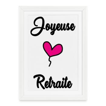 RETRAITE. BONNE RETRAITE. JOYEUSE RETRAITE - Affiche encadrée (27 × 37 cm) - blanc - Devant
