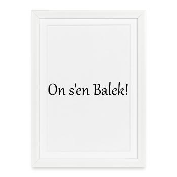 On s'en balek - Affiche encadrée (27 × 37 cm) - blanc - Devant