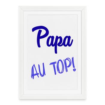 BONNE FÊTE PAPA. PAPA. FÊTE DES PÈRES - Affiche encadrée (27 × 37 cm) - blanc - Devant