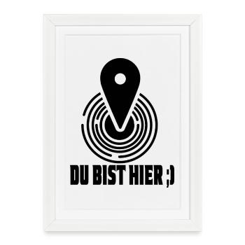 You are here, your current location - Framed poster (27 × 37 cm) - white - Front