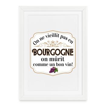 Bourgogne: Mûrir comme un bon vin - Affiche encadrée (27 × 37 cm) - blanc - Devant