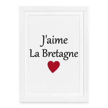 J'aime la Bretagne - Affiche encadrée (27 × 37 cm) - blanc - Devant