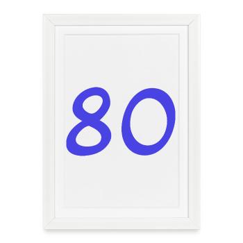 80. 80 YEARS. 80th ANNIVERSARY. 80TH BIRTHDAY. - Framed poster (27 × 37 cm) - white - Front