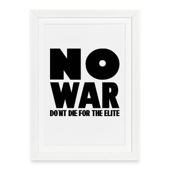 PAS DE GUERRE Ne mourez pas pour l’élite - Affiche encadrée (27 × 37 cm) - blanc - Devant