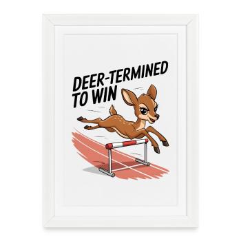 Deer-Termined To Win - Framed poster (27 × 37 cm) - white - Front