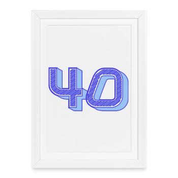 40. 40 ANS. 40e ANNIVERSAIRE. ANNIVERSAIRE 40 ANS. - Affiche encadrée (27 × 37 cm) - blanc - Devant