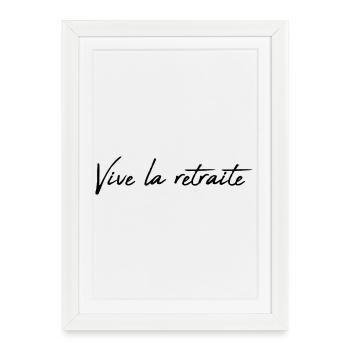 RETRAITE. RETRAITE. RETRAITEE. BONNE RETRAITE - Affiche encadrée (27 × 37 cm) - blanc - Devant