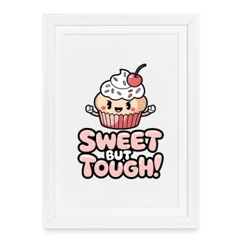 Sweet But Tough! - Framed poster (27 × 37 cm) - white - Front