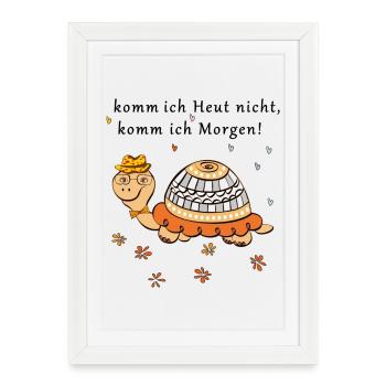 Turtle, if I don't come today, I'll come tomorrow - Framed poster (27 × 37 cm) - white - Front