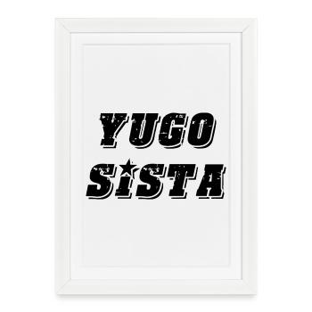Yugo sista - style uni des Balkans - Affiche encadrée (27 × 37 cm) - blanc - Devant