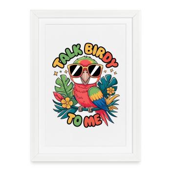 Talk Birdy To Me - Framed poster (27 × 37 cm) - white - Front