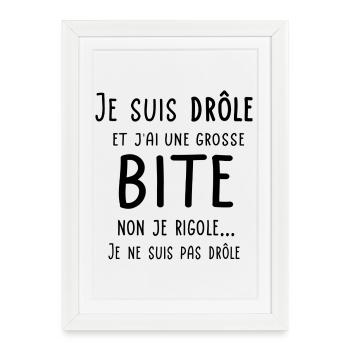 Je suis drôle et j'ai une grosse bite - Affiche encadrée (27 × 37 cm) - blanc - Devant