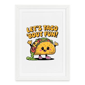 Let's Taco 'Bout Fun! - Framed poster (27 × 37 cm) - white - Front