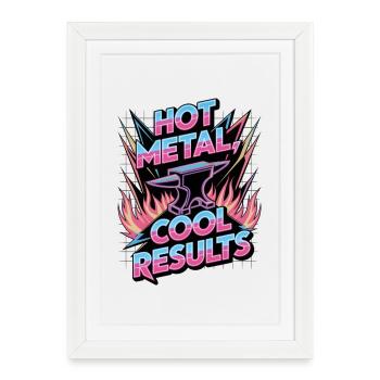 Hot Metal, Cool Results - Framed poster (27 × 37 cm) - white - Front