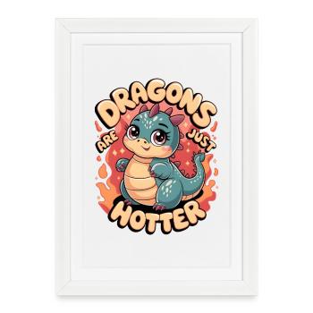 Les dragons sont juste plus chauds - Affiche encadrée (27 × 37 cm) - blanc - Devant