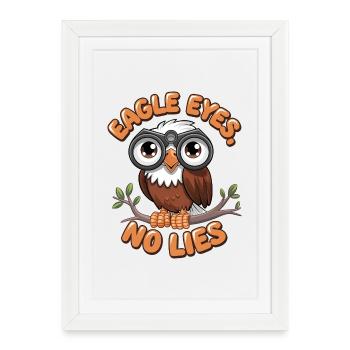 Des yeux d’aigle, pas de mensonges - Affiche encadrée (27 × 37 cm) - blanc - Devant