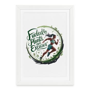 Alimenté par les plantes, pas d’excuses - Affiche encadrée (27 × 37 cm) - blanc - Devant