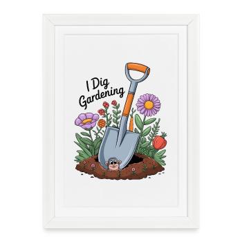 I Dig Gardening - Framed poster (27 × 37 cm) - white - Front
