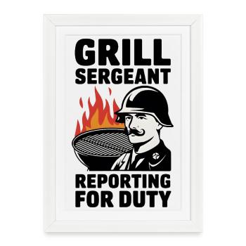 Grill Sergeant Reporting For Duty - Framed poster (27 × 37 cm) - white - Front