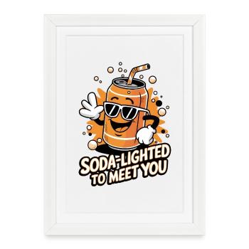 Allumé au soda pour vous rencontrer - Affiche encadrée (27 × 37 cm) - blanc - Devant