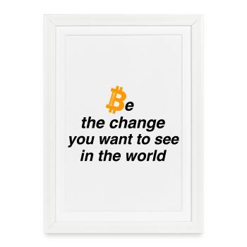 Be the change - Gerahmtes Poster (27 × 37 cm) - Weiß - Vorne