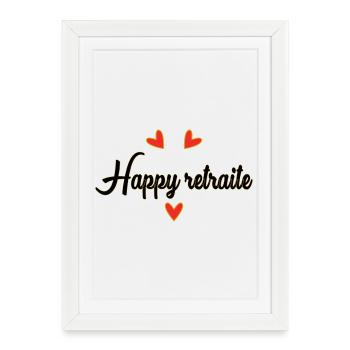 RETIREMENT. RETIREMENT. RETIRED. HAPPY RETIREMENT - Framed poster (27 × 37 cm) - white - Front