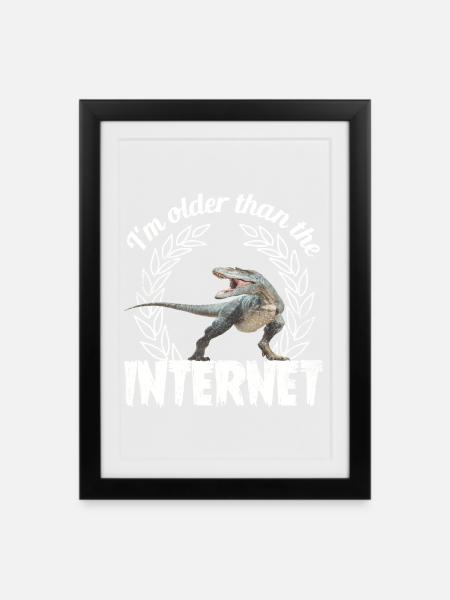 I’m older than the Internet + Dinosaurier - Gerahmtes Poster (27 × 37 cm) - Schwarz