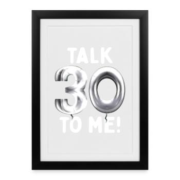 30th Birthday Talk 30 To Me Thirty Dirty Thirties - Framed poster (27 × 37 cm) - black - Front