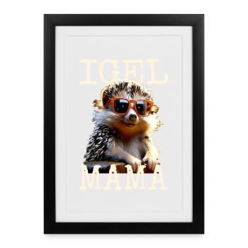 Igel Mama Mom Igelfrau Muttertag Igelmama Igel Mum - Gerahmtes Poster (27 × 37 cm) - Schwarz - Vorne