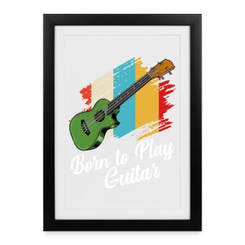 Né pour jouer de la guitare - Affiche encadrée (27 × 37 cm) - noir - Devant