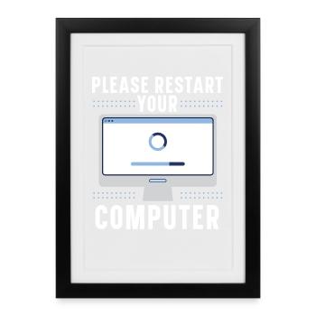 Please Restart Your Computer Coding Tech Support - Gerahmtes Poster (27 × 37 cm) - Schwarz - Vorne