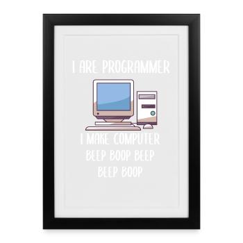 I Are Programmer Programming - Gerahmtes Poster (27 × 37 cm) - Schwarz - Vorne