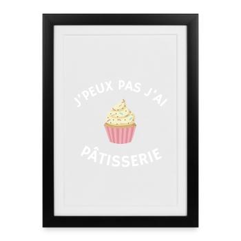 J’peux pas j’ai pâtisserie - Affiche encadrée (27 × 37 cm) - noir - Devant