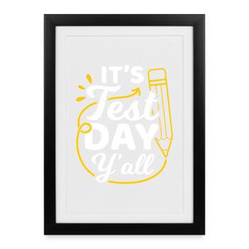 It's Test Day Y'all High School Teacher Prof - Gerahmtes Poster (27 × 37 cm) - Schwarz - Vorne