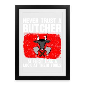 never trust a butcher - look at their tools - Framed poster (27 × 37 cm) - black - Front