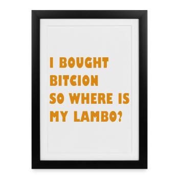 Krypto Meme: Wo ist mein Lambo? - Gerahmtes Poster (27 × 37 cm) - Schwarz - Vorne