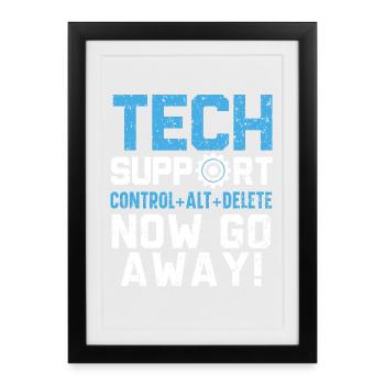 Tech Support Was haben Sie jetzt kaputt gemacht? - Gerahmtes Poster (27 × 37 cm) - Schwarz - Vorne