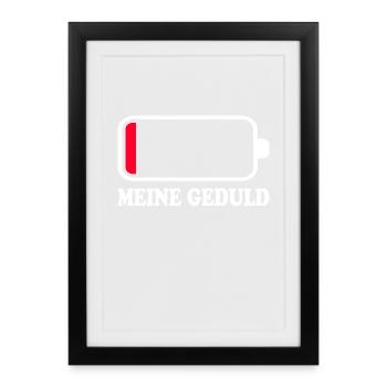 Meine Geduld Akku Leer Batterie Rot Ladebalken - Gerahmtes Poster (27 × 37 cm) - Schwarz - Vorne