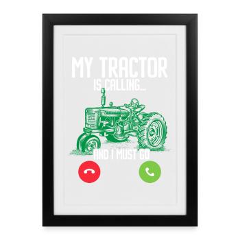 Mein Traktor ruft und ich muss gehen Landwirtschaf - Gerahmtes Poster (27 × 37 cm) - Schwarz - Vorne