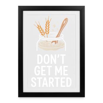 Fang gar nicht erst an, Oat Bowl - Gerahmtes Poster (27 × 37 cm) - Schwarz - Vorne