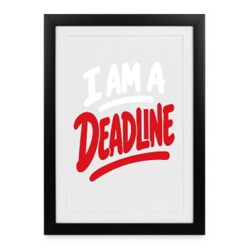 Deadline Attitude Typografie T-Shirt - Gerahmtes Poster (27 × 37 cm) - Schwarz - Vorne