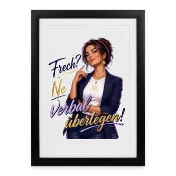 Frech? Ne Verbal Überlegen - Gerahmtes Poster (27 × 37 cm) - Schwarz - Vorne