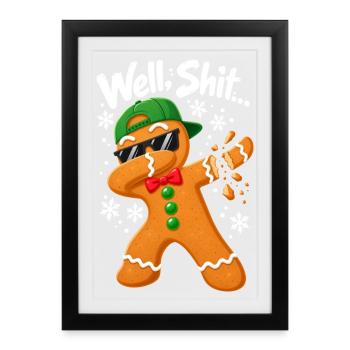 Well Shit Dabbing Gingerbread Man Funny Christmas - Gerahmtes Poster (27 × 37 cm) - Schwarz - Vorne