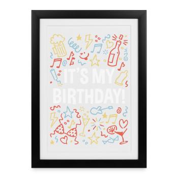 It’s My Birthday! (Geburtstag / Party / NEG 4C) - Gerahmtes Poster (27 × 37 cm) - Schwarz - Vorne